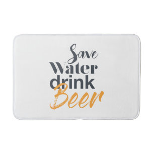 Trendy, funny, urban design Save Water Drink Beer Bath Mat