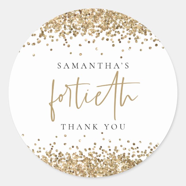Trendy Gold Glitter Name Fortieth Thank You Classic Round Sticker (Front)