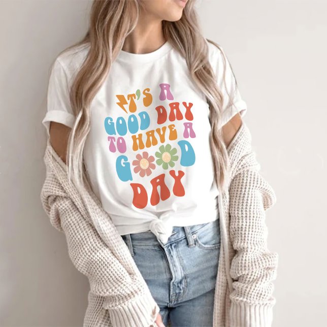 Trendy Graphic Tee, funny shirts, Have A Good Day T-Shirt (Creator Uploaded)