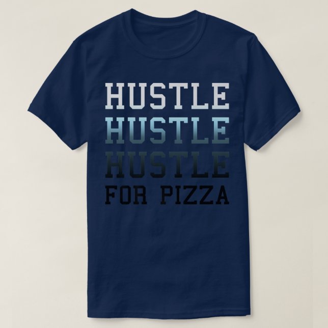 Trendy Hustle For Pizza Gradient Text Premium 3317 T-Shirt (Design Front)