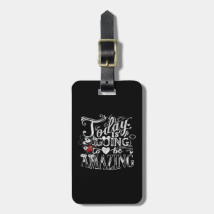 Trendy Mickey   Today Is Going To Be Amazing Luggage Tag