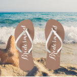 Trendy Mocha Brown Wedding Bridesmaid Flip Flops<br><div class="desc">Gift your wedding bridesmaids with these stylish bridesmaid flip flops that are trendy,  mocha brown colour along with white,  stylized script to complement your similar wedding colour scheme. Select foot size along with other options. You may customize your flip flops to change colour to your desire.</div>