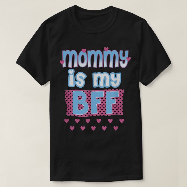 Trendy Mom Is My BFF  T-Shirt (Design Front)