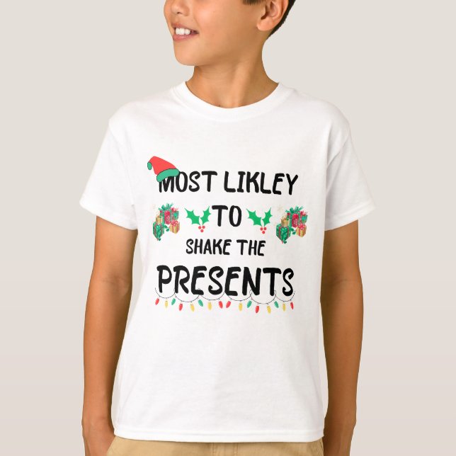 Trendy Most Likely To Shake Presents Christmas T-Shirt (Front)