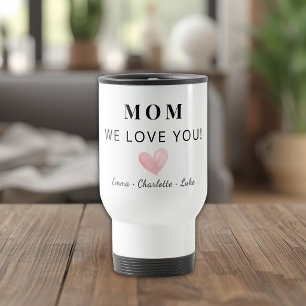 Trendy Personalized Mom We Love You Travel Mug