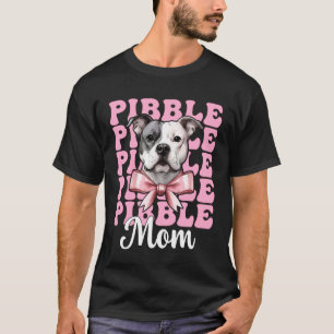 Trendy Pibble Mom Pitbull Mom Mama Dog Mother's Da T-Shirt
