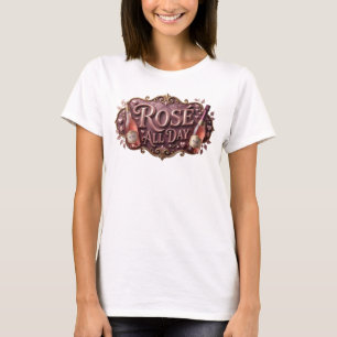 Trendy Pink ROSE ALL DAY Custom Tee