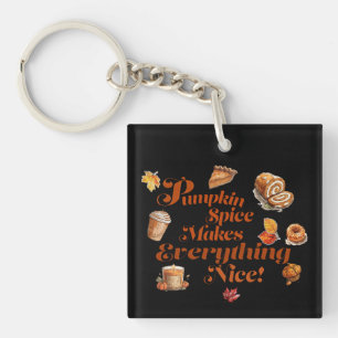 Trendy Pumpkin Spice Makes Everything Nice  Keychain