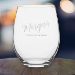 Trendy Script Calligraphy Personalized Custom Stemless Wine Glass<br><div class="desc">Personalize this beautiful wine glass with a name,  monogram or truly any custom text. Makes the perfect wedding party gift,  birthday gift,  hostess or housewarming gift or give as a unique everyday gift. So easy to customize as you can easily change the text colour to suit your style.</div>