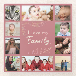 Trendy Sentimental I Love My Family Photo Collage Glass Coaster