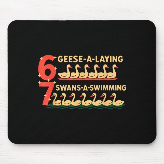 Trendy Silly Goose 6 Geese Laying 7 Swans Swimming Mouse Pad (Front)