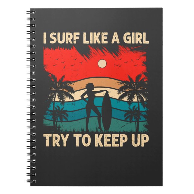Trendy Surfing Vibes I Surf Like a Girl Notebook (Front)