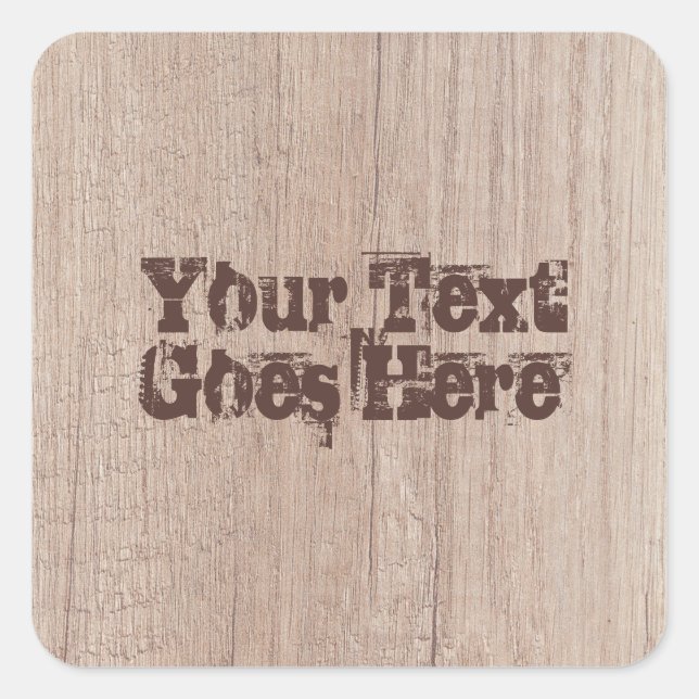 Trendy Template Distressed Text Brown Wood Board Square Sticker (Front)
