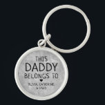 Trendy This Daddy Belongs To Father's Day Grey Keychain<br><div class="desc">Personalized This Daddy Belongs To Father's Day Keychain
Personalize it with the names of your kids.</div>
