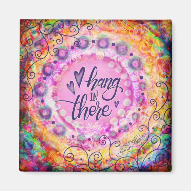 Trendy Whimsical Floral Hang in There Inspirivity Magnet (Front)