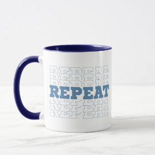 Trendy Word "REPEAT" Funny Repeat Coffee Mug