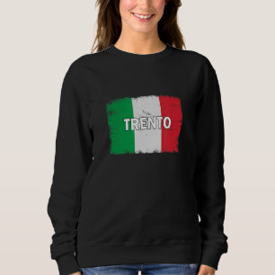 Trento   Italy   City With Italian Flag Sweatshirt