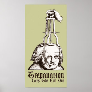 Trepanation Lets Evil Out Poster