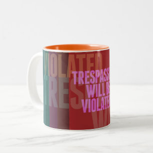 Trespassers Will Be Violated Lg Gfx Two-Tone Coffee Mug