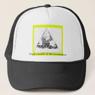 tretra, Think outside of the tetrahedron Trucker Hat