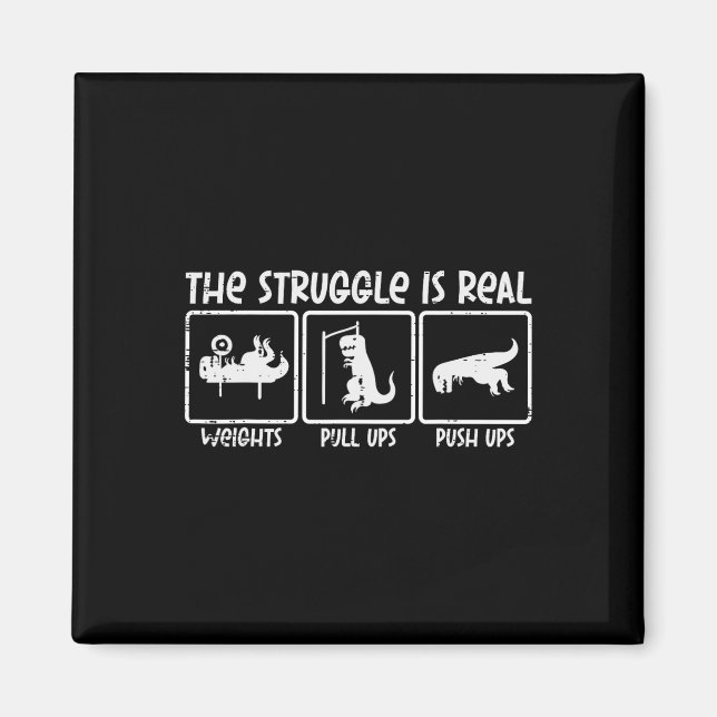 Trex Dino Struggle Is Real Weights Gym Workout Men Magnet (Front)