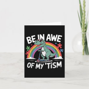 Trex Dinosaur Autism Awareness Be In Awe Of My Tis Card