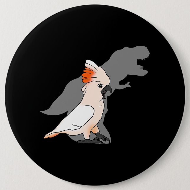 TRex Moluccan Cockatoo Shadow Dinosaur Bird Lover  6 Inch Round Button (Front)