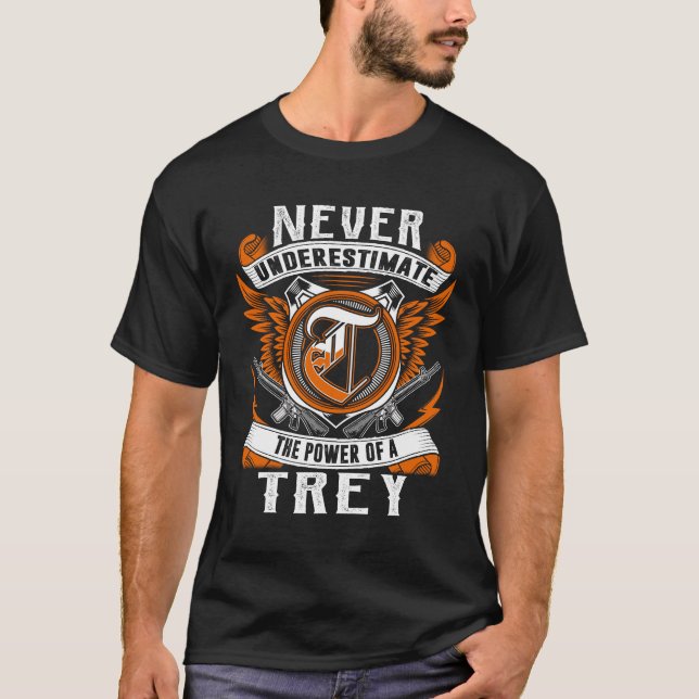 Trey - Never Underestimate Personalized T-Shirt (Front)