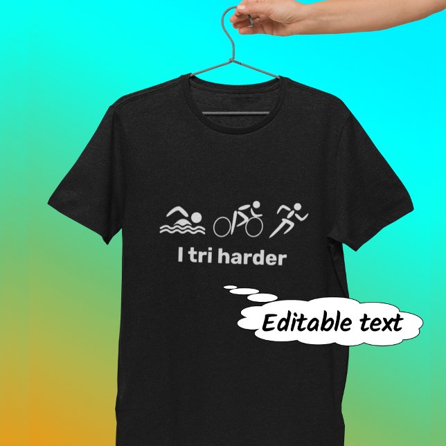 Tri harder funny triathlon  T-Shirt (Creator Uploaded)