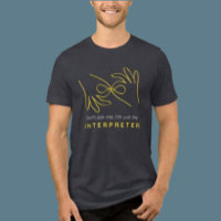 T-Shirt Humour d'interprète en LSF – Ne me demande