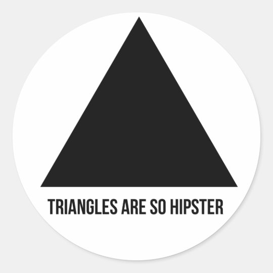 triangles are so hipster stickers