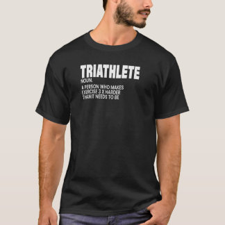 Triathlete Definition Noun Triathlon Training Cycl T-Shirt