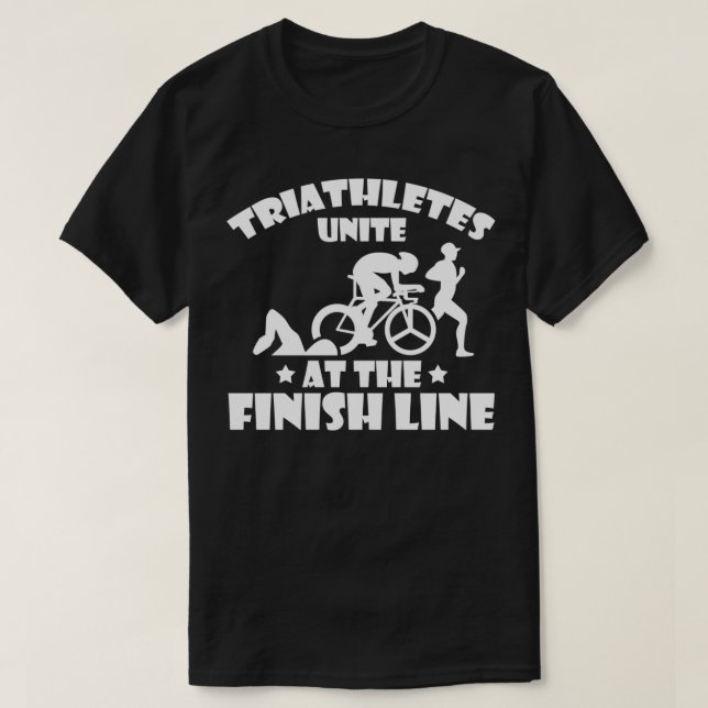 Triathletes Unite At The Finish Line Triathlete Tr T-Shirt (Design Front)