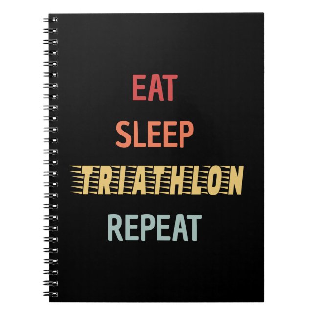 Triathlon - Eat Sleep Triathlon Repeat Notebook (Front)