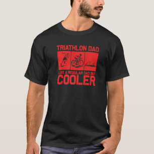 Triathlon For Men Dad Swim Bike Run Triathletes  2 T-Shirt
