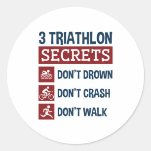 Triathlon Funny 3 Secrets Don't Drown Crash Walk Classic Round Sticker