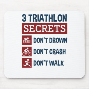 Triathlon Funny 3 Secrets Don't Drown Crash Walk Mouse Pad