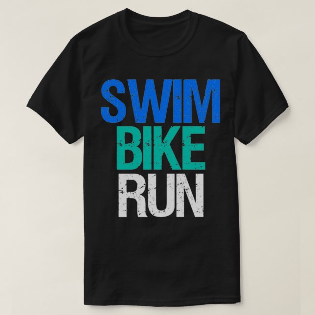 Triathlon Gifts Swim Bike Run Triathlete Design T-Shirt (Design Front)