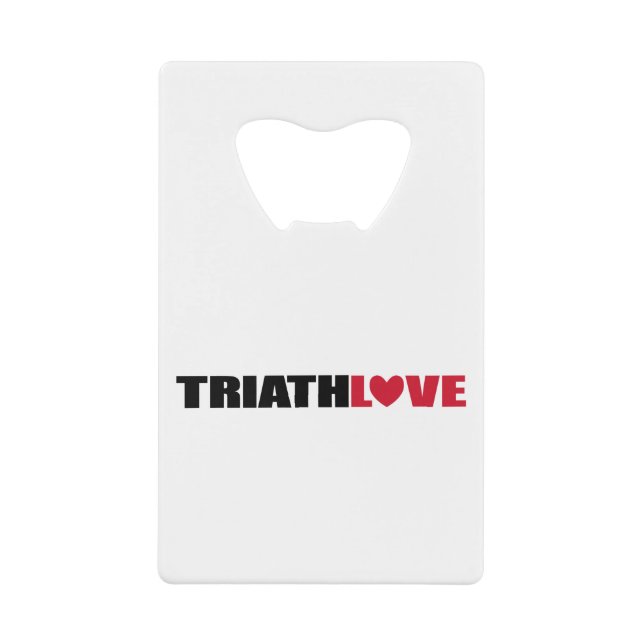 Triathlon Love for swimmers, Cyclers and Runners Credit Card Bottle Opener (Front)