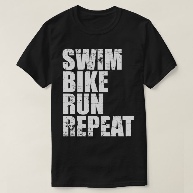 Triathlon Swim Bike Run Repeat Triathlete T-Shirt (Design Front)