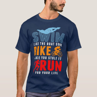 Triathlon Swim Bike Run Sportman Triathletes T-Shirt