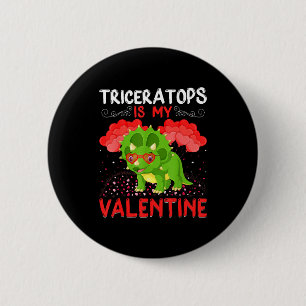 Triceratops Is My Valentine Funny Triceratops Vale 2 Inch Round Button