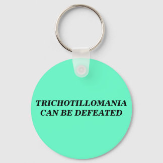 TRICHOTILLOMANIA CAN BE DEFEATED KEYCHAIN