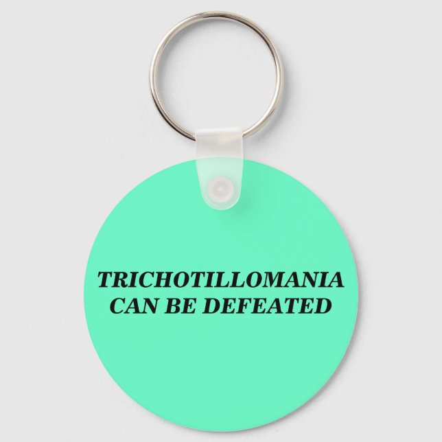 TRICHOTILLOMANIA CAN BE DEFEATED KEYCHAIN (Front)