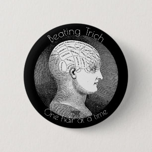 Trichotillomania/ Trich Awareness 2 Inch Round Button