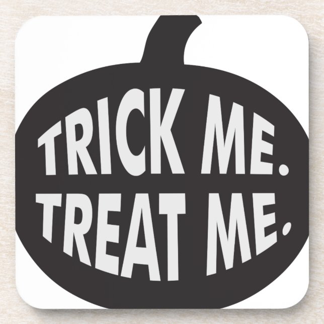 Trick Me Treat Me B/W Coaster (Front)