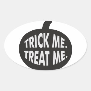 Trick Me Treat Me B/W Oval Sticker