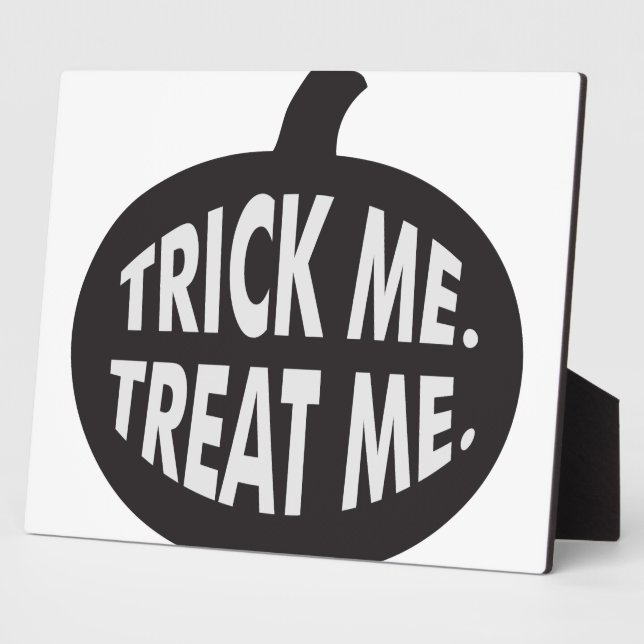Trick Me Treat Me B/W Plaque (Side)