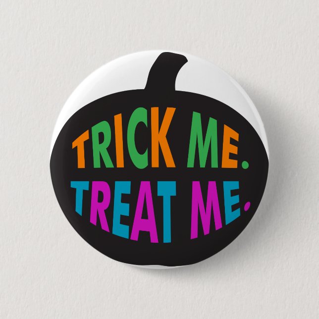 Trick Me Treat Me Multi-Colour 2 Inch Round Button (Front)