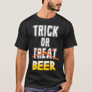 Trick or Beer Funny Halloween Drinking Adult Gag G T-Shirt